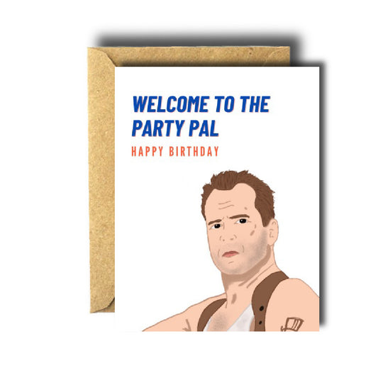 Bruce Willis Welcome to the Party Pal Die Hard Birthday Card