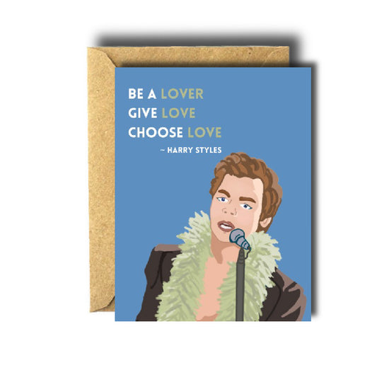 Harry Styles Be a Lover Give Love Choose Love / Valentines Day Card