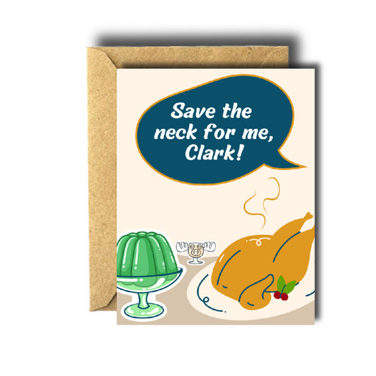 Save the Neck for Me Clark Card