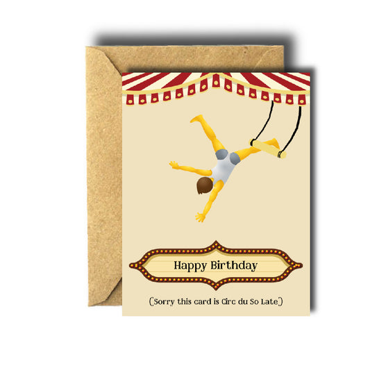 Bee Unique Circ du So Late Birthday Card